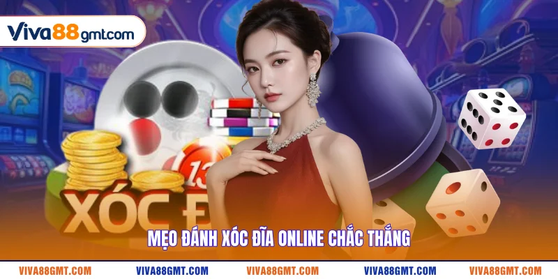 Mẹo đánh Xóc Đĩa online chắc thắng 